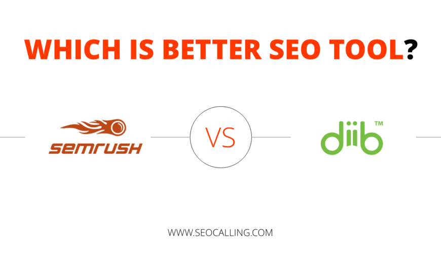 Semrush vs Diib review 2021