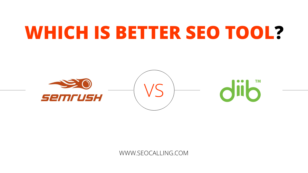 Semrush vs Diib review 2021