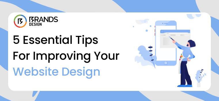 5 Essential Tips For Improving Your Website Design