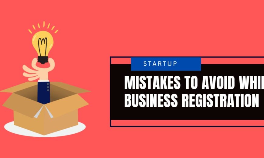 8 Common Mistakes to Avoid When Registering Your Company