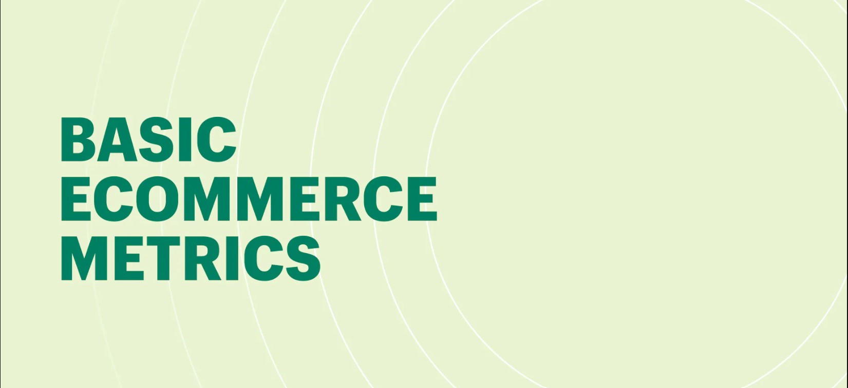 Key E-Commerce Metrics You Should Be Tracking