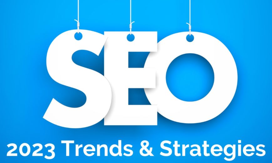 4 SEO Trends That Are Dominating 2023