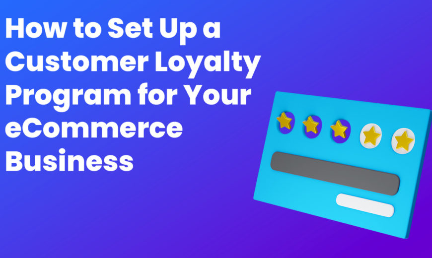How to Increase Customer Loyalty in Ecommerce for 2023