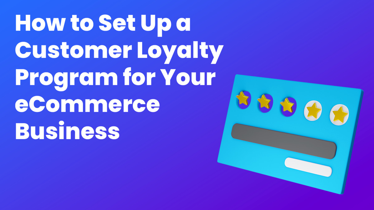 How to Increase Customer Loyalty in Ecommerce for 2023