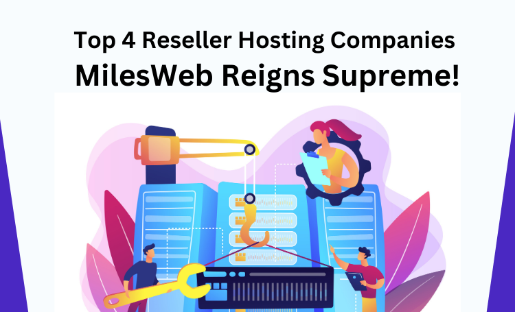Top 4 Reseller Hosting Companies_ MilesWeb Reigns Supreme!