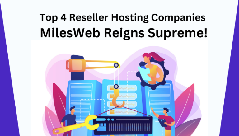 Top 4 Reseller Hosting Companies_ MilesWeb Reigns Supreme!