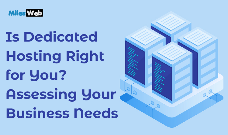 Is Dedicated Hosting Right for You_ Assessing Your Business Needs