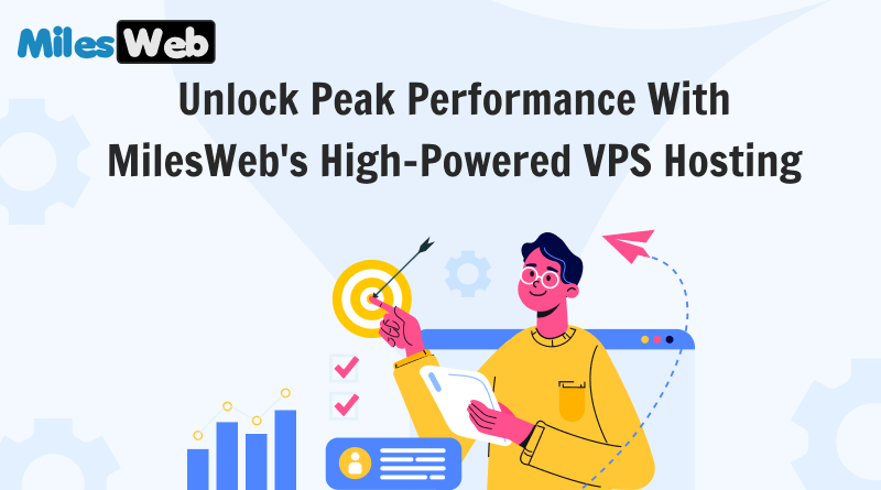 Unlock Peak Performance With MilesWeb's High-Powered VPS Hosting