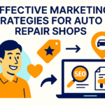 Effective Marketing Strategies for Auto Repair Shops